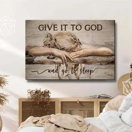 Give It To God And Go To Sleep Jesus Canvas Prints God Wall Art Gift For Christian Bedroom Decor Religious Home Decor