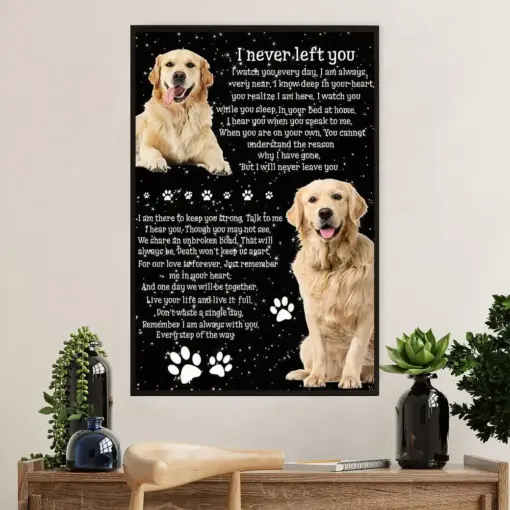 Golden Retriever Poster | I Never Left You | Wall Art Gift For Dog Puppies Lover