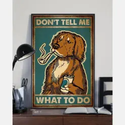 Golden Retriever Smoking Drinking Poster Don'T Tell Me What To Do Vintage Room Home Decor Wall Art Gifts Idea