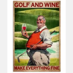 Golf And Wine Make Everything Fine Poster - Poster For Wine Loving Golfers - Wine And Golf Lover Birthday Xmas Gift - Home Wall Decor - No Frame