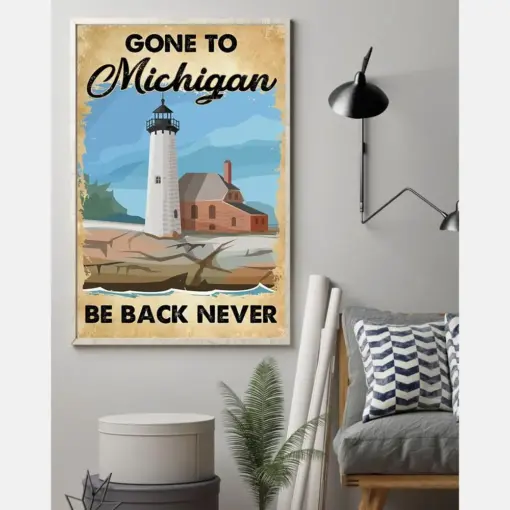 Gone To Michigan Be Back Never Poster Vintage Room Home Decor Wall Art Gifts Idea