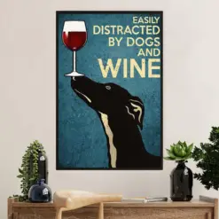 Greyhound Dog Poster Prints | Distracted By Dogs & Wine | Wall Art Gift For Greyhound Puppies Lover