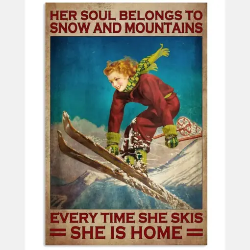 Her Soul Belongs To Snow And Mountains Every Time She Skis She Is Home Vintage Poster - Girl Skiing Prints Wall Art Poster - Poster For Skiing Lovers