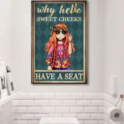 Hippie Posters, Canvas Why Hello Sweet Cheeks Have A Seat