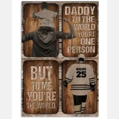 Hockey Daddy You've The World