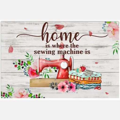 Home Is Where The Sewing Machine Is Proud Hobby Quote Floral Vintage