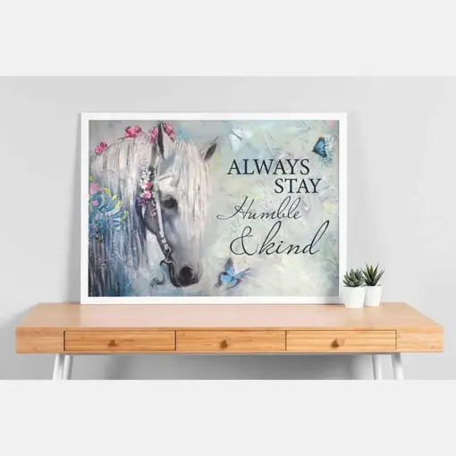 Horse - Always Stay Humble _ Kind