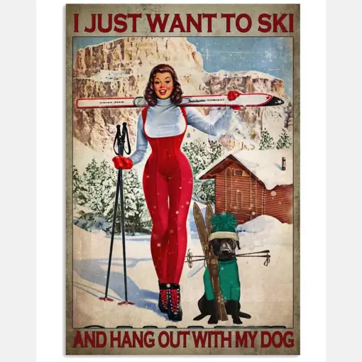 I Just Want To Ski And Hang Out With My Dog Poster - Poster For Dog And Skiing Lovers - Skiing Girl And Black Dog Prints Wall Art Decor - No Frame