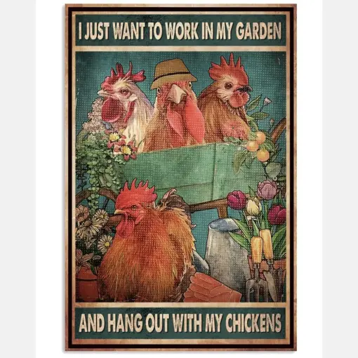 I Just Want To Work In My Garden And Hang Out With My Chickens Poster - Chickens Vintage Retro Art Picture - Home Wall Decor - No Frame