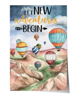 Hot Air Balloons Let New Adventures Begin Poster - Satin Portrait Poster