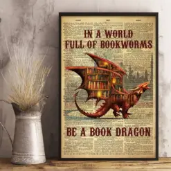 In A World Full Of Bookworms Be A Book Dragon Poster, Canvas