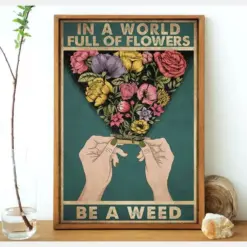 In A World Full Of Flowers Be A Weed Poster Vintage Cannabis Art Marijuana Poster Love Weed Art Cannabis Poster