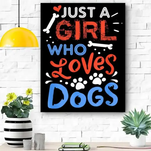 Just A Girl Who Loves Dog Funny Gift Dog School Canvas Room Home Decor Print Matte Canvas - Home Room Wall Decor Matte Canvas
