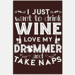 Just Want To Drink Wine Love Drummer Take Nap Quote Saying Vintage