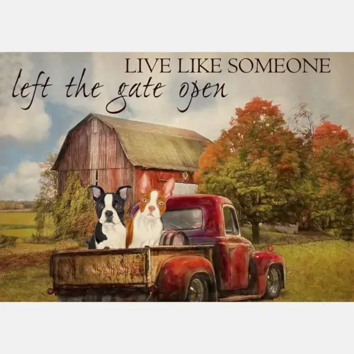 Live Like Someone Left The Gate Open Farmhouse Vintage Boston Terrier Dogs