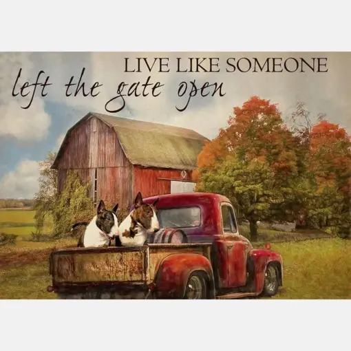 Live Like Someone Left The Gate Open Farmhouse Vintage Bull Terrier Dogs