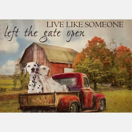 Live Like Someone Left The Gate Open Farmhouse Vintage Dalmatian Dogs