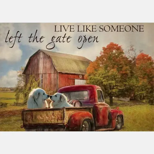 Live Like Someone Left The Gate Open Farmhouse Vintage Great Pyrenees Dogs