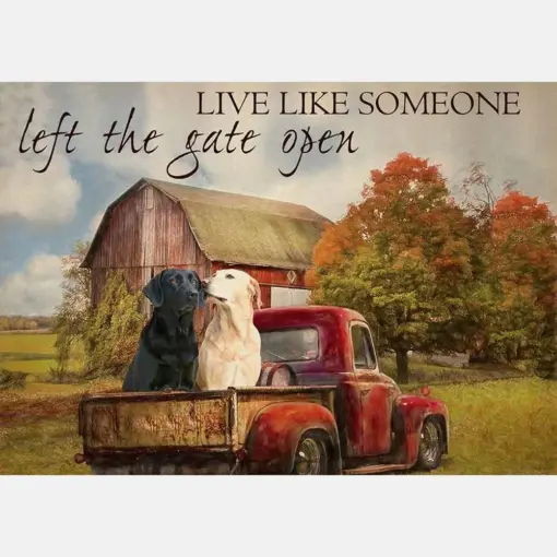 Live Like Someone Left The Gate Open Farmhouse Vintage Labrador Dogs