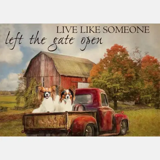 Live Like Someone Left The Gate Open Farmhouse Vintage Papillon Dogs