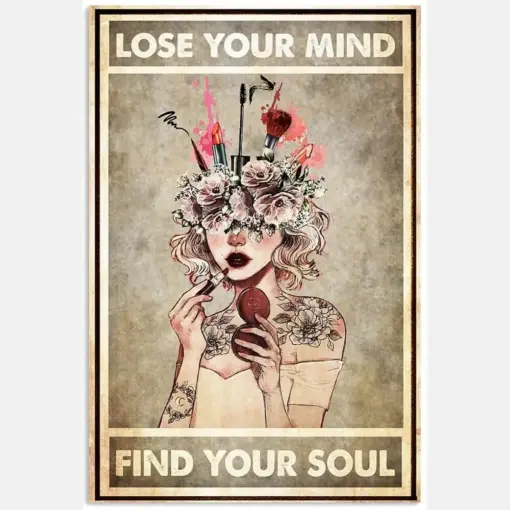 Lose Your Mind Find Your Soul Make Up Hobby Proud Quote Floral Cosmetic Head Woman Vintage Retro