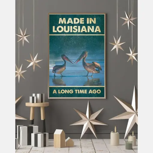 Made In Louisiana A Long Time Ago Poster Vintage Room Home Decor Wall Art Gifts Idea