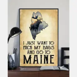 Maine Poster I Just Want To Pack My Bags And Go To Maine Vintage Room Home Decor Wall Art Gifts Idea