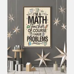 Math Teacher Canvas Prints I'M A Math Teacher Of Course I Have Problems Vintage Wall Art Gifts Vintage Home Wall Decor Canvas