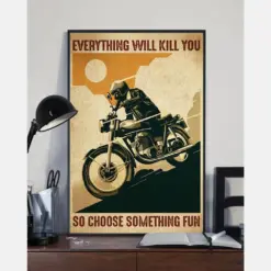 Motorcycle Biker Canvas Prints Everything Will Kill You Choose Something Fun Vintage Wall Art Gifts Vintage Home Wall Decor Canvas