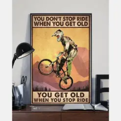 Mountain Biking Poster You Get Old When You Stop Ride Vintage Room Home Decor Wall Art Gifts Idea