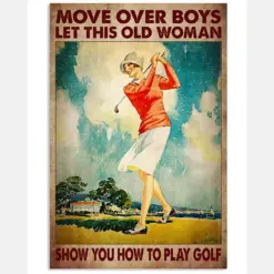 Move Over Boys Let This Old Woman Show You How To Play Golf Poster - Female Golfer Vintage Retro Art Picture - Home Wall Decor - No Frame