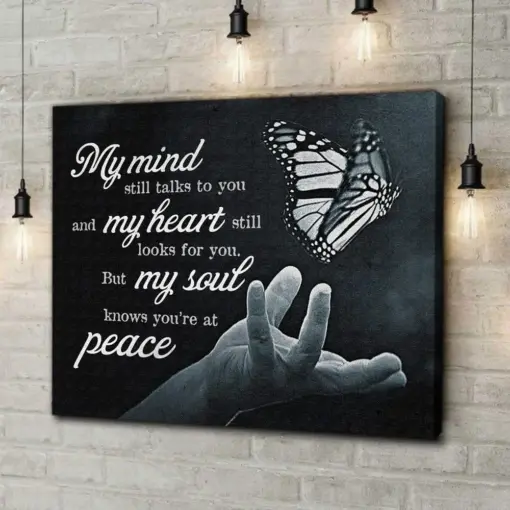 My Mind Still Talks To You My Heart Still Looks For You Memorial Butterfly Poster, Canvas