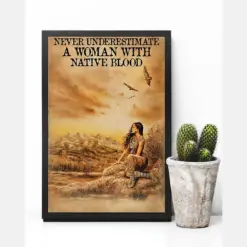 Native American Poster Never Underestimate A Woman With Native Blood Vintage Room Home Decor Wall Art Gifts Idea