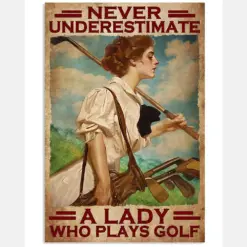 Never Underestimate A Lady Who Plays Golf Poster - Female Golfer Poster - Golfer Birthday Xmas Gift - Home Decor - Golfer Prints Wall Art - No Frame