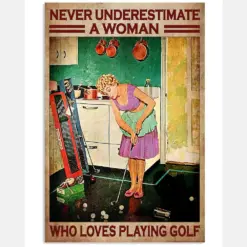 Never Underestimate A Woman Who Loves Playing Golf Poster - Home Wall Decor - No Frame Full