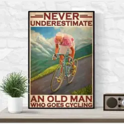 Never Underestimate An Old Man Who Goes Cycling Poster, Canvas