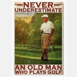 Never Underestimate An Old Man Who Plays Golf Poster, Canvas