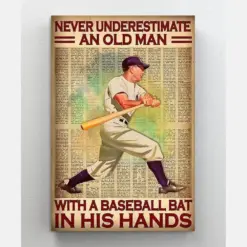 Never Underestimate An Old Man With A Baseball Bat In His Hands Poster, Canvas