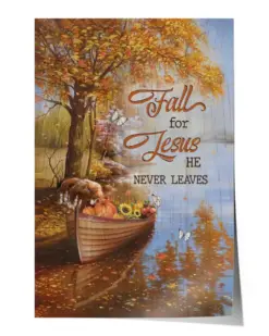 Fall For Jesus He Never Leaves - Satin Portrait Poster