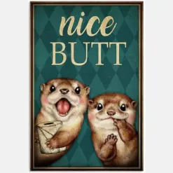 Otter Poster Vintage Nice Butt Otter Funny Vintage Retro Art Picture Home Wall Decor Poster No Frame Or Canvas 1.25 Inch Frame Full Size