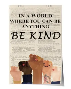 In A World Where You Can Be Anything Be Kind Poster - Satin Portrait Poster