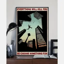 Parkour Poster Everything Will Kill You Choose Something Fun Vintage Room Home Decor Wall Art Gifts Idea