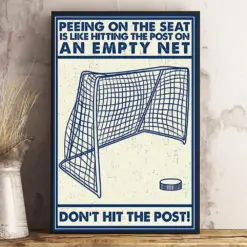 Peeing On The Seat Is Like Hitting Post On Empty Net, Hockey Poster, Canvas