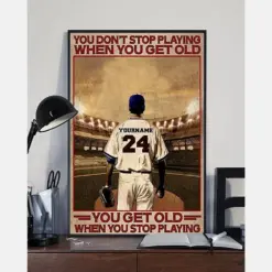 Personalized Baseball You Don't Stop Playing When You Get Old You Get Old When You Stop Playing Poster, Canvas