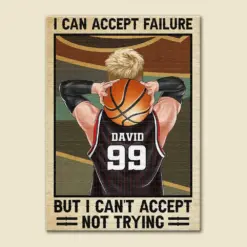 Personalized Basketball Boy Poster - I Can Accept Basketball But I Can't Accept Not Trying Success - Poster & Canvas