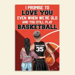 Personalized Basketball Couple Poster - I Promise To Love You Even When We're Old Success - Poster & Canvas