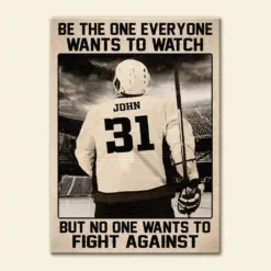 Personalized Classic Hockey Player Poster - Be The One Everyone Wants To Watch - Poster & Canvas