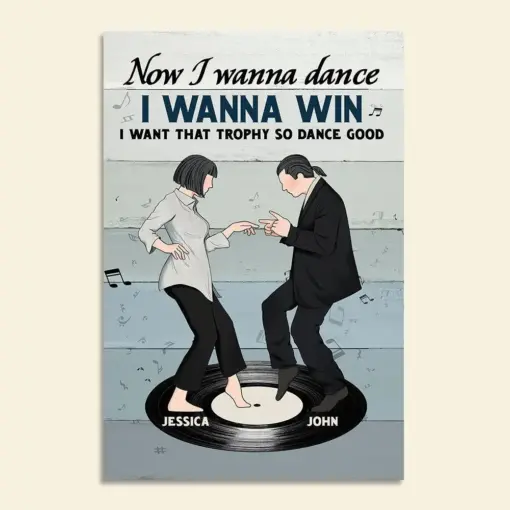 Personalized Dancing Couple Poster - Now I Wanna Dance - Vinyl Record - Poster & Canvas