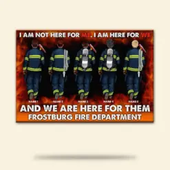 Personalized Firefighter Brother & Sister Poster - I Am Not Here For Me I Am Here For We - Poster & Canvas