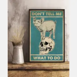 Pigs Skull Loves Canvas Prints Don'T Tell Me What To Do Vintage Wall Art Gifts Vintage Home Wall Decor Canvas